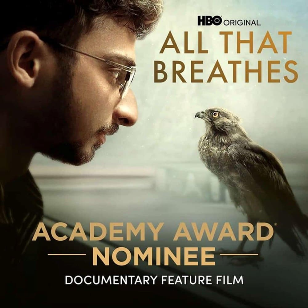All That Breathes — HBO Original. Academy Award Nominee, Documentary Feature Film.